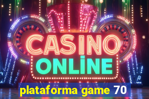 plataforma game 70